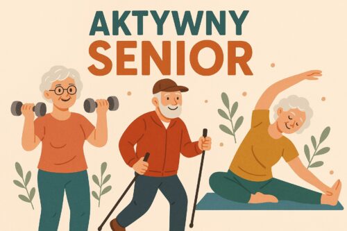 SENIORZE – ZADBAJ O RUCH I DOBRE SAMOPOCZUCIE!